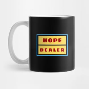 Hope Dealer | Christian Typography Mug